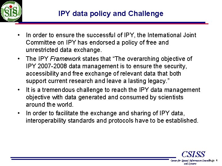 IPY data policy and Challenge • In order to ensure the successful of IPY,
