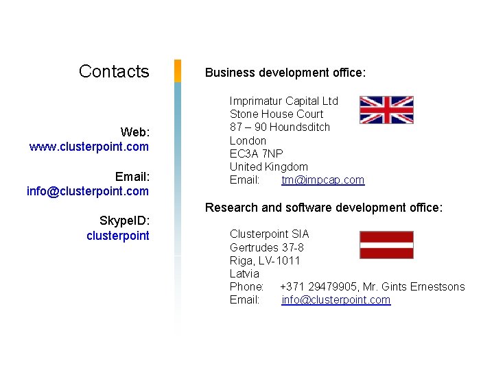 Contacts Business development office: Web: www. clusterpoint. com Imprimatur Capital Ltd Stone House Court