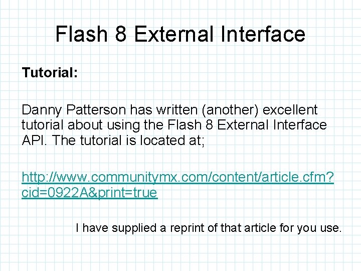 Flash 8 External Interface Tutorial: Danny Patterson has written (another) excellent tutorial about using