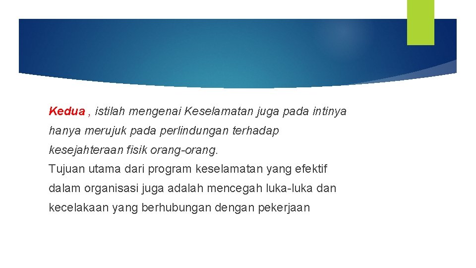 Kedua , istilah mengenai Keselamatan juga pada intinya hanya merujuk pada perlindungan terhadap kesejahteraan