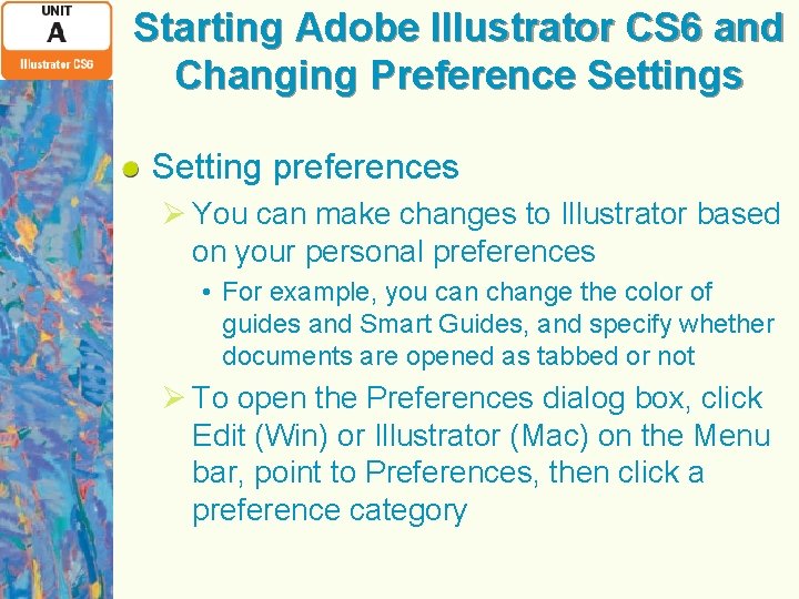 Starting Adobe Illustrator CS 6 and Changing Preference Settings Setting preferences Ø You can