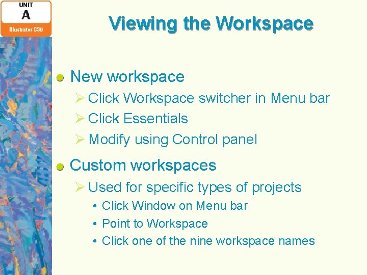 Viewing the Workspace New workspace Ø Click Workspace switcher in Menu bar Ø Click