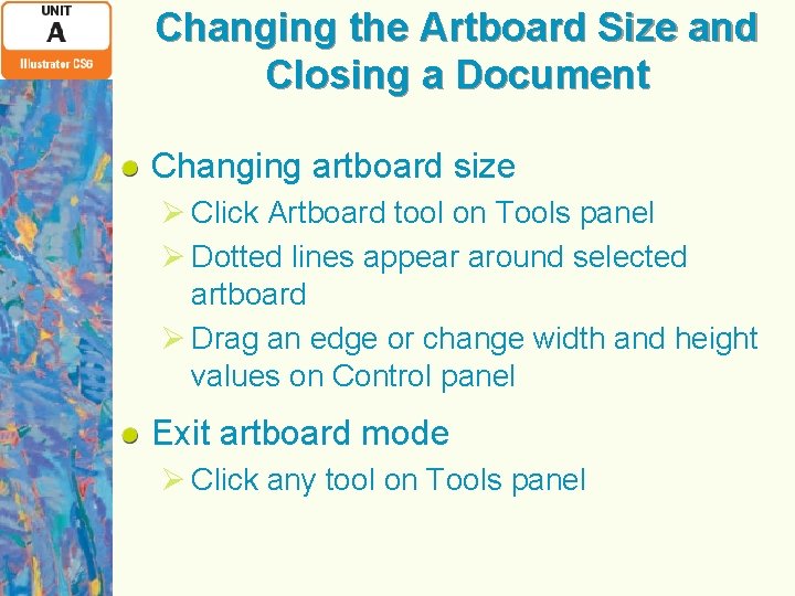 Changing the Artboard Size and Closing a Document Changing artboard size Ø Click Artboard