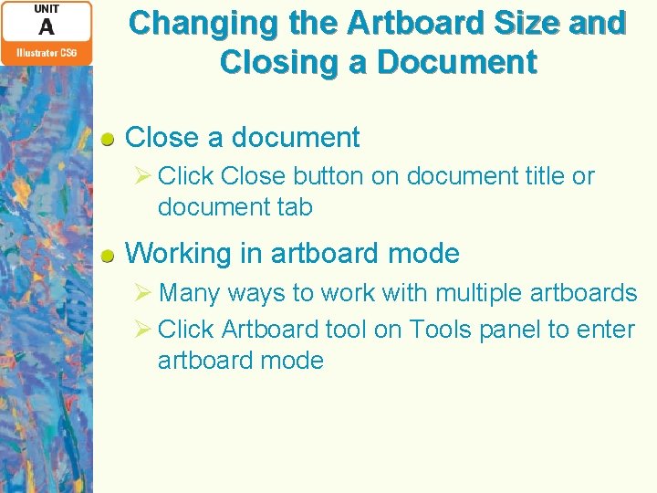 Changing the Artboard Size and Closing a Document Close a document Ø Click Close