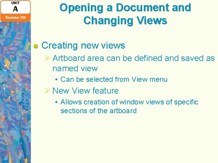Opening a Document and Changing Views Creating new views Ø Artboard area can be