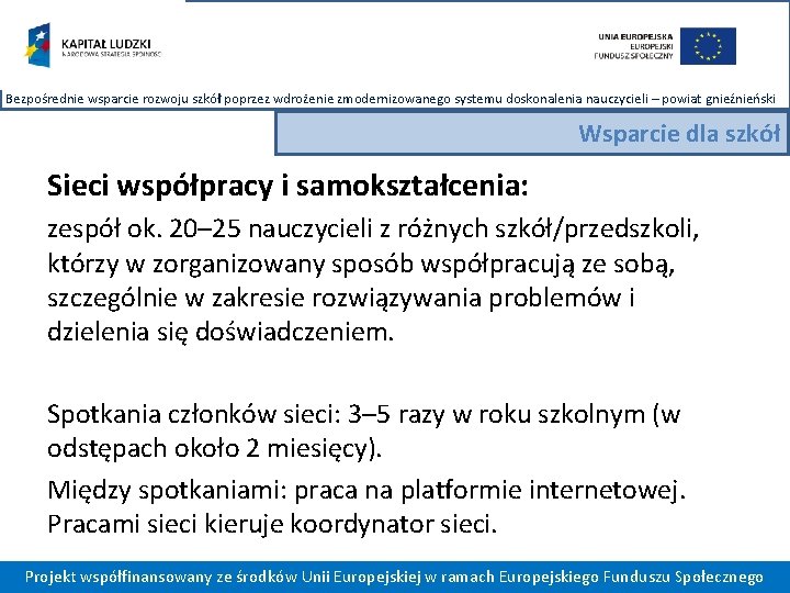 Bezpośrednie wsparcie rozwoju szkół poprzez wdrożenie zmodernizowanego systemu doskonalenia nauczycieli – powiat gnieźnieński Wsparcie