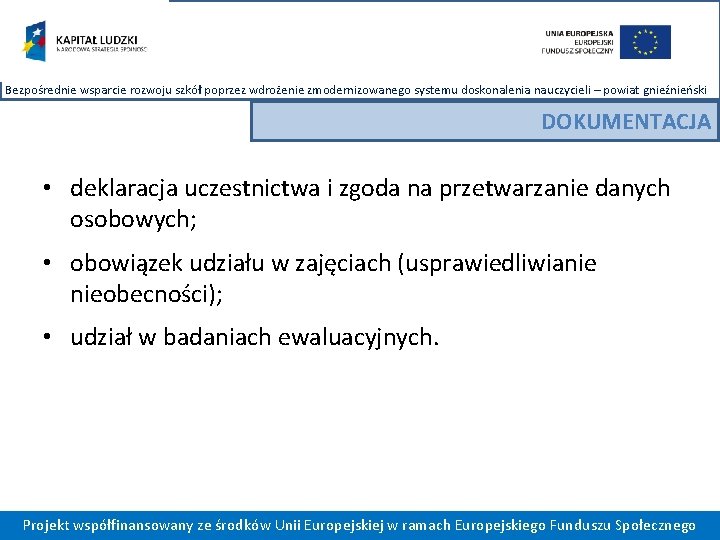 Bezpośrednie wsparcie rozwoju szkół poprzez wdrożenie zmodernizowanego systemu doskonalenia nauczycieli – powiat gnieźnieński DOKUMENTACJA