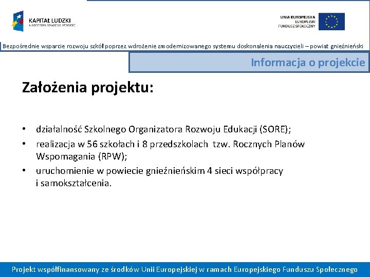 Bezpośrednie wsparcie rozwoju szkół poprzez wdrożenie zmodernizowanego systemu doskonalenia nauczycieli – powiat gnieźnieński Informacja