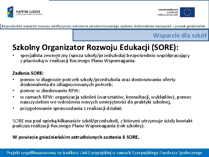 Bezpośrednie wsparcie rozwoju szkół poprzez wdrożenie zmodernizowanego systemu doskonalenia nauczycieli – powiat gnieźnieński Wsparcie