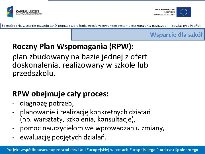 Bezpośrednie wsparcie rozwoju szkół poprzez wdrożenie zmodernizowanego systemu doskonalenia nauczycieli – powiat gnieźnieński Wsparcie