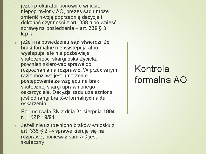  jeżeli prokurator ponowniesie niepoprawiony AO, prezes sądu może zmienić swoją poprzednią decyzję i