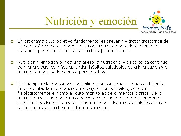 Nutrición y emoción p Un programa cuyo objetivo fundamental es prevenir y tratar trastornos