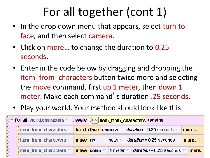For all together (cont 1) • In the drop down menu that appears, select