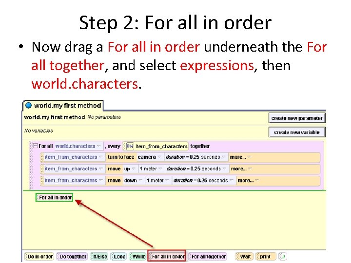 Step 2: For all in order • Now drag a For all in order