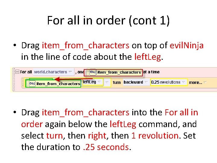 For all in order (cont 1) • Drag item_from_characters on top of evil. Ninja