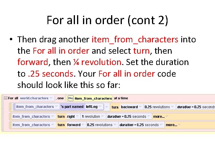 For all in order (cont 2) • Then drag another item_from_characters into the For