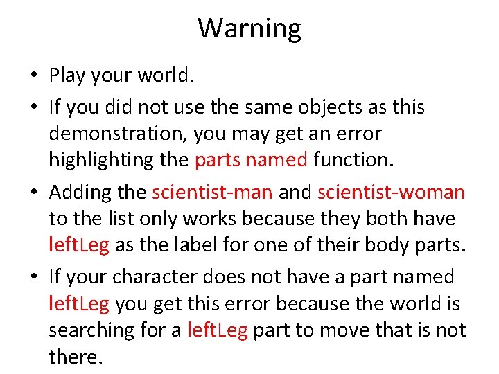 Warning • Play your world. • If you did not use the same objects