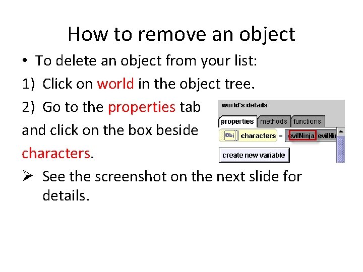 How to remove an object • To delete an object from your list: 1)