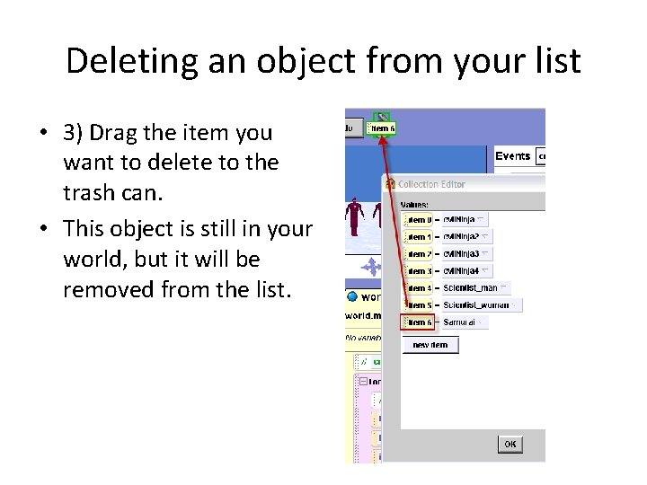 Deleting an object from your list • 3) Drag the item you want to