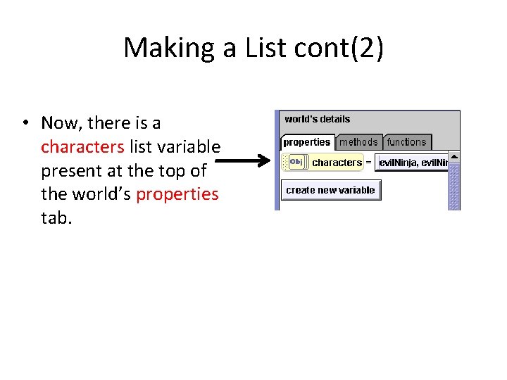 Making a List cont(2) • Now, there is a characters list variable present at