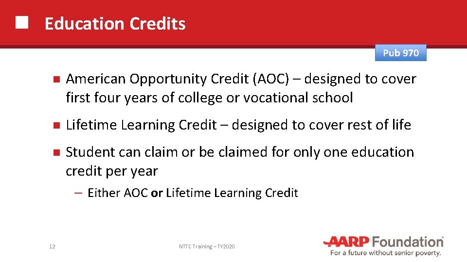 Education Credits Pub 970 American Opportunity Credit (AOC) – designed to cover first four