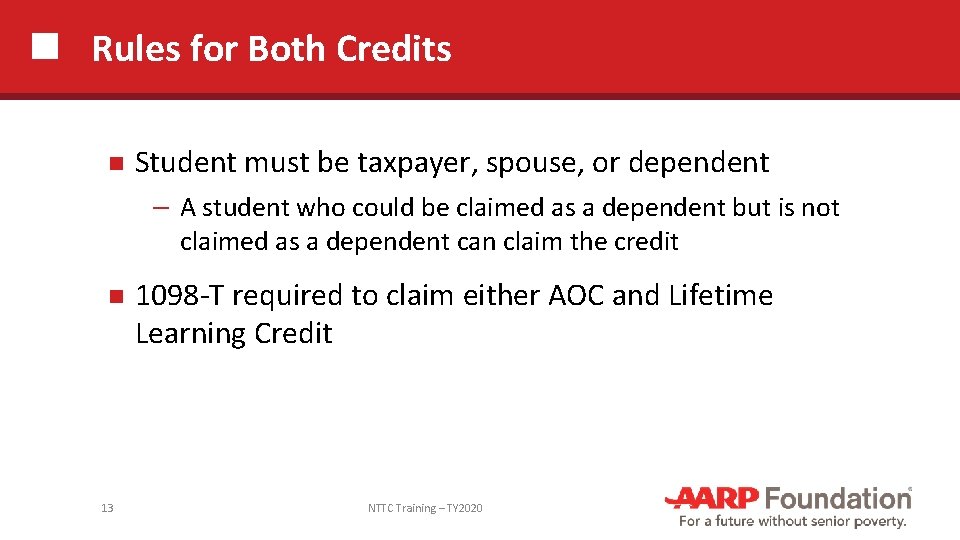 Rules for Both Credits Student must be taxpayer, spouse, or dependent ─ A student