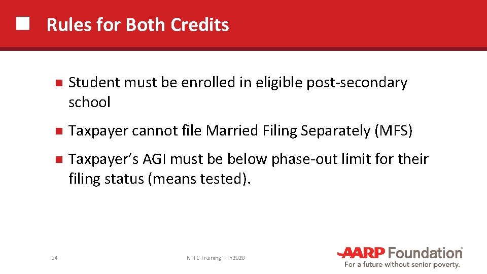 Rules for Both Credits Student must be enrolled in eligible post-secondary school Taxpayer cannot