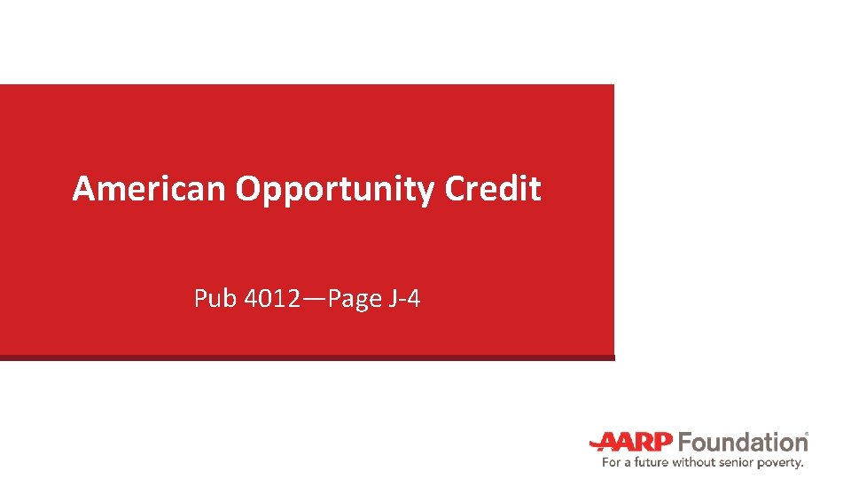American Opportunity Credit Pub 4012—Page J-4 