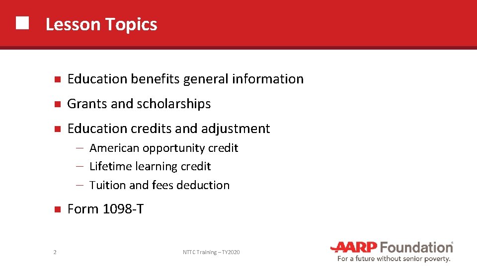 Lesson Topics Education benefits general information Grants and scholarships Education credits and adjustment ─