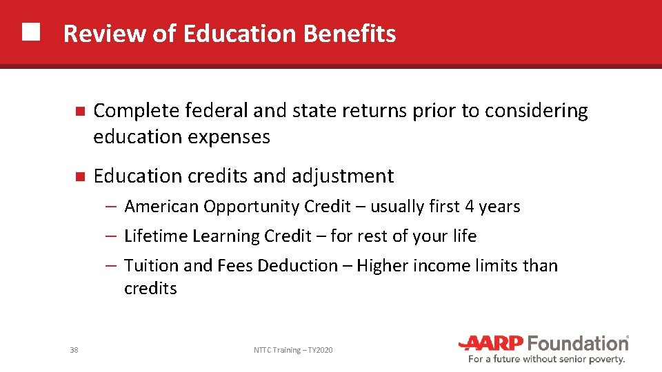 Review of Education Benefits Complete federal and state returns prior to considering education expenses