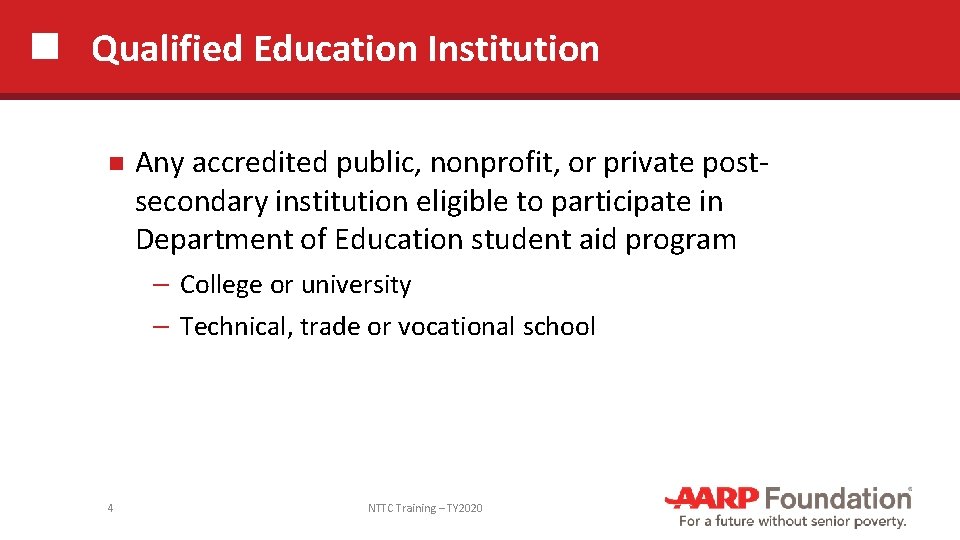 Qualified Education Institution 4 Any accredited public, nonprofit, or private postsecondary institution eligible to