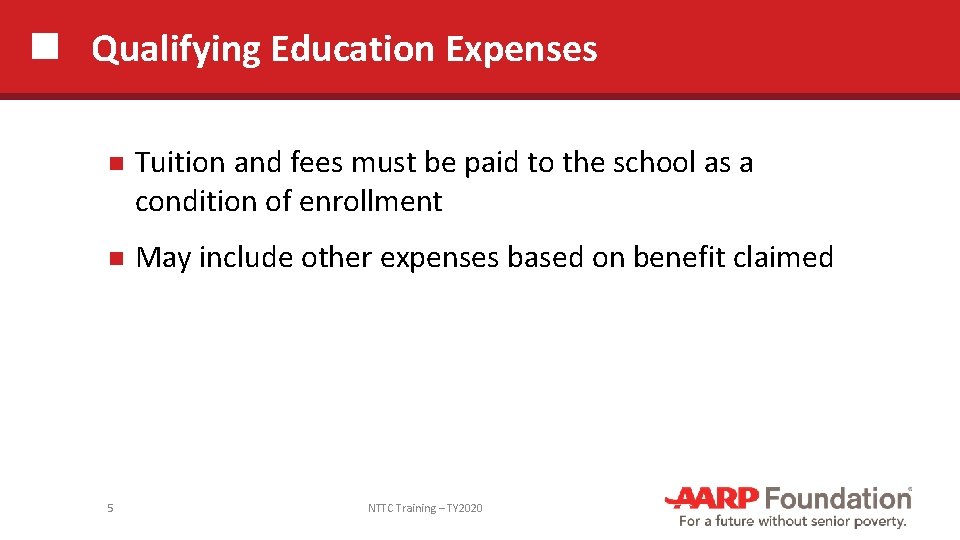 Qualifying Education Expenses Tuition and fees must be paid to the school as a