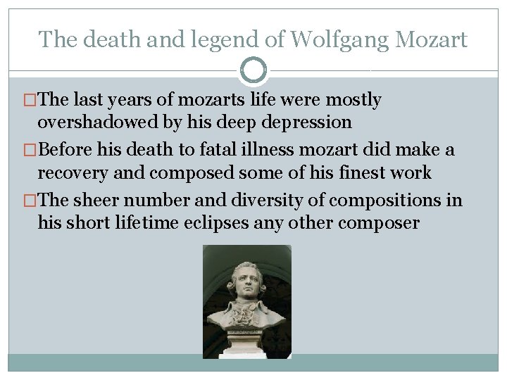 The death and legend of Wolfgang Mozart �The last years of mozarts life were