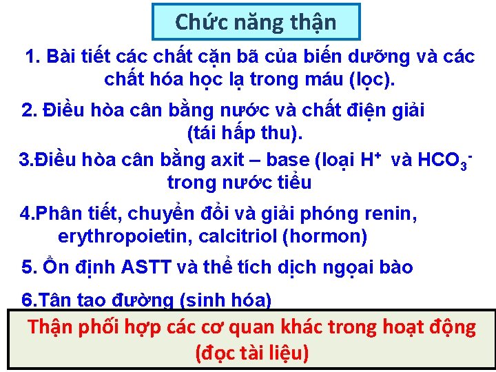 Chức năng thận 1. Bài tiết các chất cặn bã của biến dưỡng và