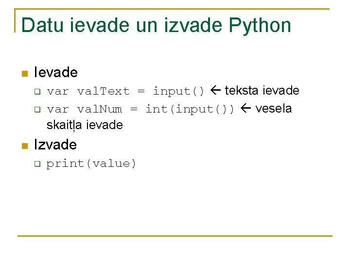Datu ievade un izvade Python n Ievade q q n var val. Text = Datu ievade un izvade Python n Ievade q q n var val. Text =