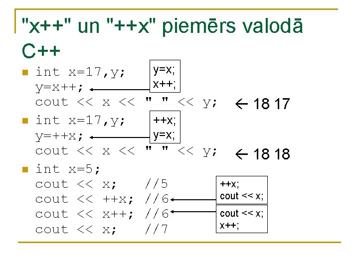 "x++" un "++x" piemērs valodā C++ n n n int x=17, y; y=x++; cout "x++" un "++x" piemērs valodā C++ n n n int x=17, y; y=x++; cout