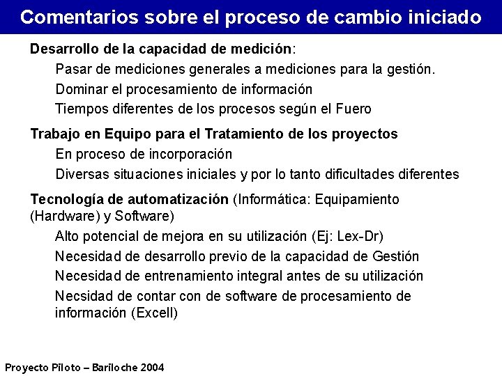 Comentarios sobre el proceso de cambio iniciado Desarrollo de la capacidad de medición: Pasar