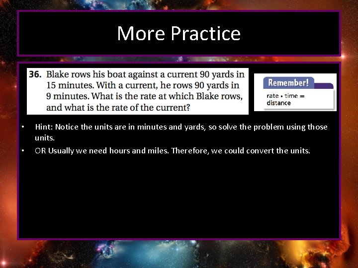 More Practice • • Hint: Notice the units are in minutes and yards, so