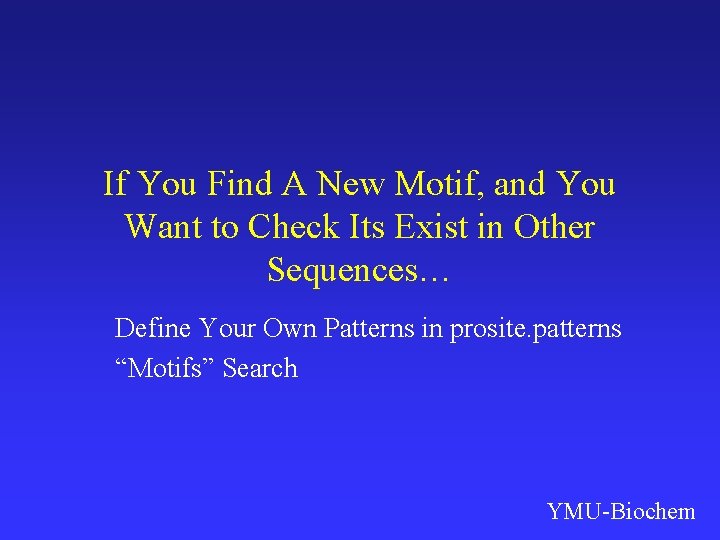 If You Find A New Motif, and You Want to Check Its Exist in