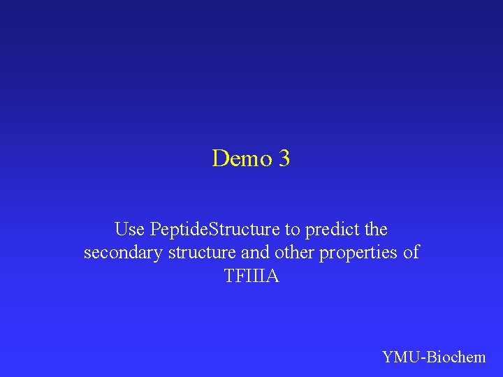 Demo 3 Use Peptide. Structure to predict the secondary structure and other properties of