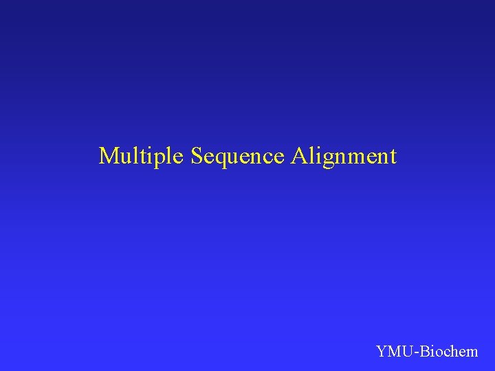 Multiple Sequence Alignment YMU-Biochem 