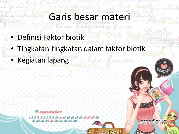 Garis besar materi • Definisi Faktor biotik • Tingkatan-tingkatan dalam faktor biotik • Kegiatan