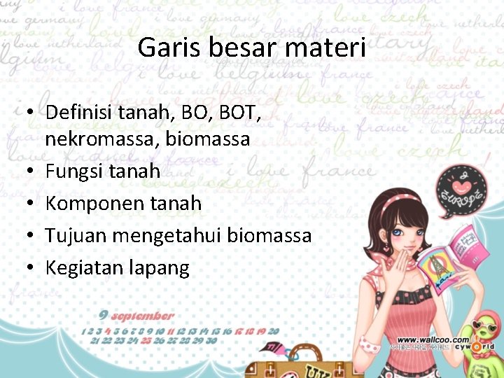 Garis besar materi • Definisi tanah, BOT, nekromassa, biomassa • Fungsi tanah • Komponen