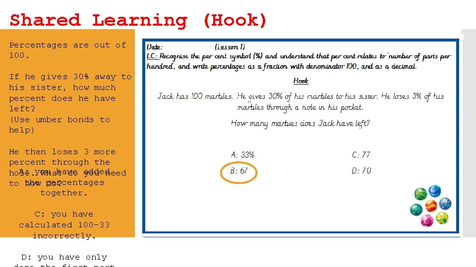 Shared Learning (Hook) Percentages are out of 100. If he gives 30% away to