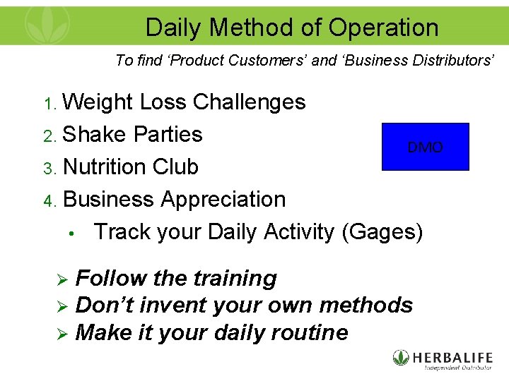 Daily Method of Operation To find ‘Product Customers’ and ‘Business Distributors’ 1. Weight Loss