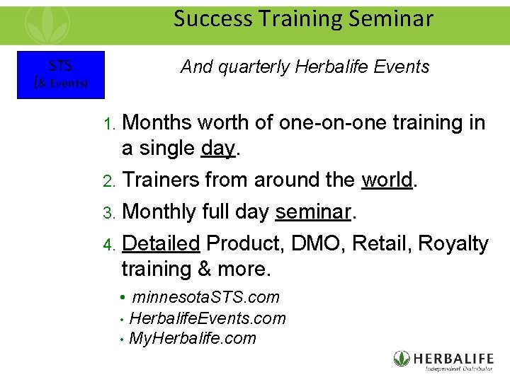 Success Training Seminar STS And quarterly Herbalife Events (& Events) Months worth of one-on-one