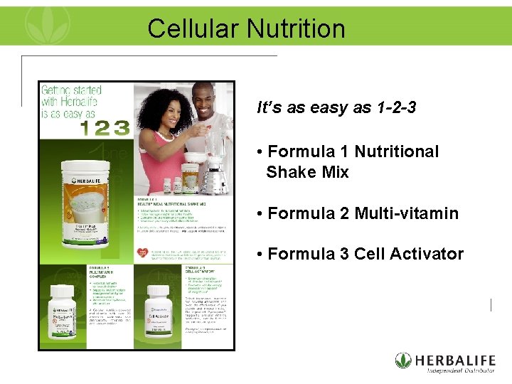 Cellular Nutrition It’s as easy as 1 -2 -3 • Formula 1 Nutritional Shake