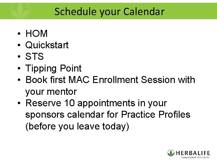 Schedule your Calendar • • • HOM Quickstart STS Tipping Point Book first MAC