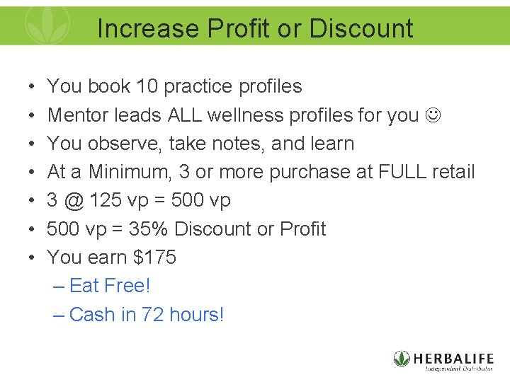 Increase Profit or Discount • • You book 10 practice profiles Mentor leads ALL