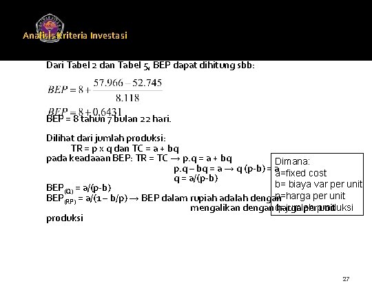 Analisis Kriteria Investasi Universitas Gunadarma Dari Tabel 2 dan Tabel 5, BEP dapat dihitung